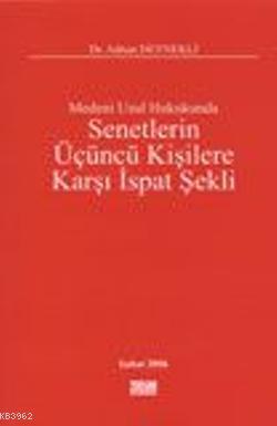 Medeni Usul Hukukunda Senetlerin Üçüncü Kişilere Karşı İspat Şekli