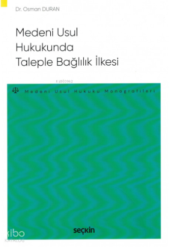Medenî Usûl Hukukunda Taleple Bağlılık İlkesi