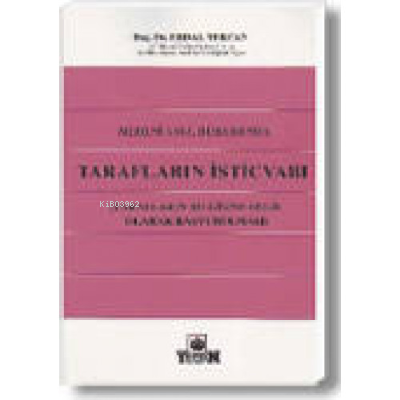 Medenî Usul Hukukunda Tarafların İsticvabı (Tarafların Bilgisine Delil Olarak Başvurulması)