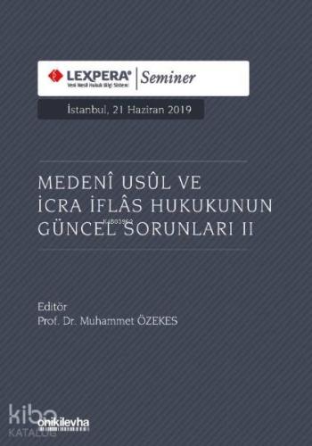 Medeni Usul ve İcra İflas Hukukunun Güncel Sorunları II