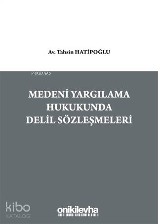 Medeni Yargılama Hukukunda Delil Sözleşmeleri