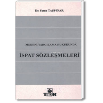 Medeni Yargılama Hukukunda İspat Sözleşmeleri