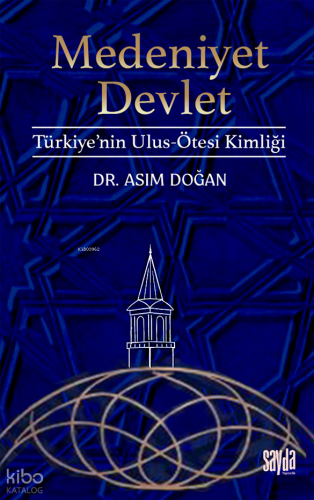 Medeniyet Devlet;Türkiye’nin Ulus-Ötesi Kimliği