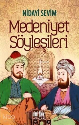 Medeniyet Söyleşileri - Kitapiks.com