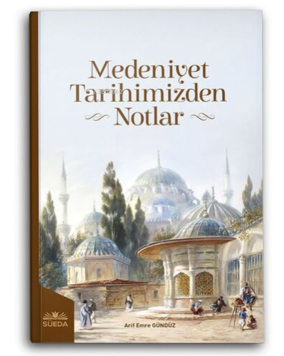 Medeniyet Tarihimizden Notlar - Kitapiks.com