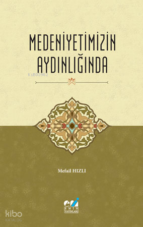 Medeniyetimizin Aydınlığında
