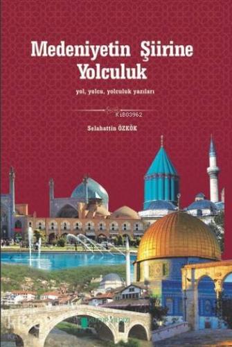 Medeniyetin Şiirine Yolculuk