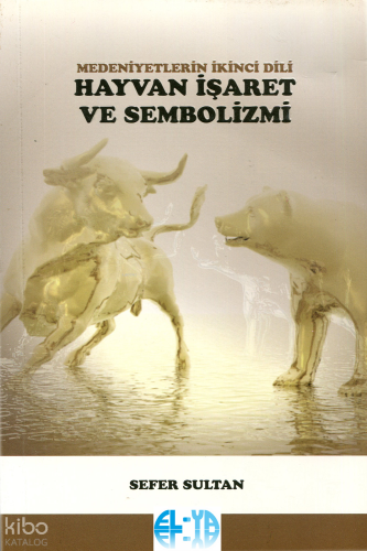 Medeniyetlerin İkinci Dili Hayvan İşaret ve Sembolizmi