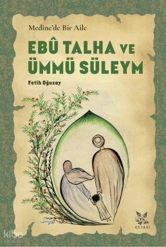 Medine’de Bir Aile: Ebû Talha ve Ümmü Süleym