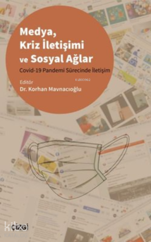 Medya Kriz İletişimi ve Sosyal Ağlar Covid-19 Pandemi Sürecinde İletişim