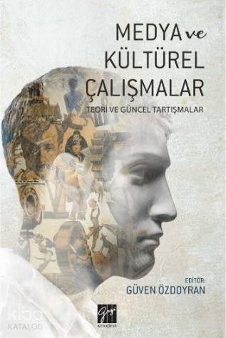 Medya ve Kültürel Çalışmalar Teori ve Güncel Tartışmalar - Kitapiks.co