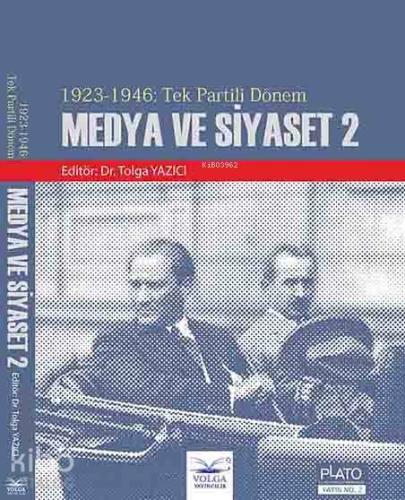 Medya ve Siyeset 2; 1923-1946: Tek Partili Dönem
