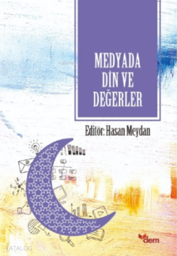 Medyada Din ve Değerler - Kitapiks.com