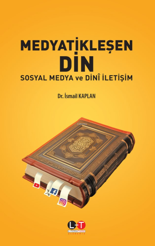 Medyatikleşen Din - Sosyal Medya ve Dinî İletişim - Kitapiks.com