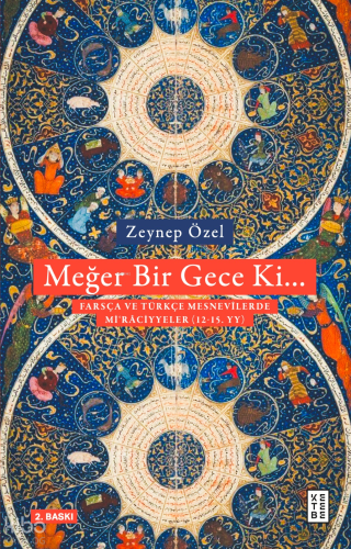 Meğer Bir Gece Ki…;Türkçe ve Farsça Mesnevîlerde Mi‘râciyyeler (12-15. Yüzyıl)