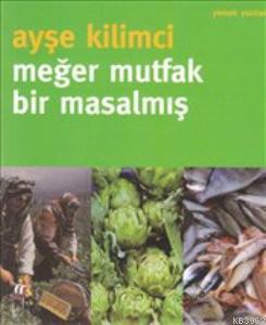 Meğer Mutfak Bir Masalmış - Kitapiks.com