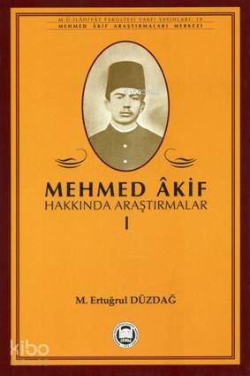 Mehmed Akif Hakkında Araştırmalar - I
