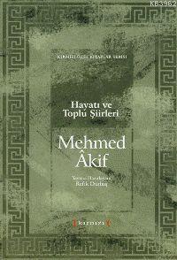Mehmed Akif Hayatı ve Toplu Şiirleri - Kitapiks.com