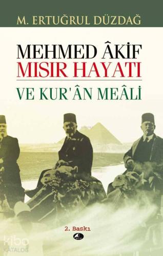 Mehmet Akif Mısır Hayatı; ve Kur'an Meali