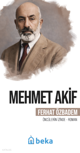 Mehmet Akif;Öncülerin İzinde