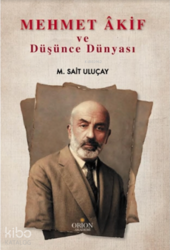 Mehmet Akif ve Düşünce Dünyası