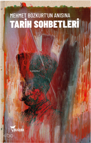 Mehmet Bozkurt 'un Anısına Tarih Sohbetleri