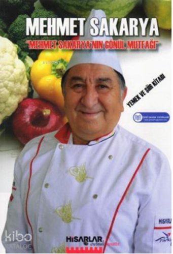 Mehmet Sakarya'nın Gönül Mutfağı;Yemek ve Şiir Kitabı