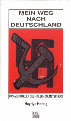 Mein Weg Nanch Deutschland; Das Abendteuer Des Hitler-Dolmetschers