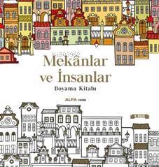 Mekânlar ve İnsanlar; Boyama Kitabı - Kitapiks.com