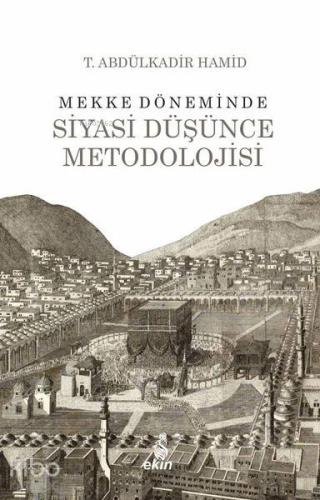 Mekke Döneminde Siyasi Düşünce Metodolojisi