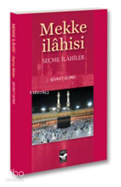 Mekke İlahisi; Seçme İlahiler