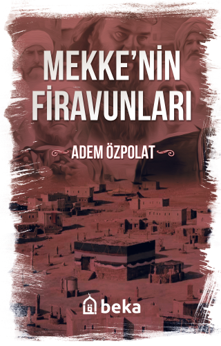 Mekkenin Firavunları - Kitapiks.com