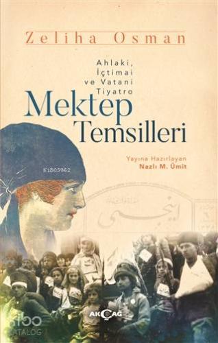 Mektep Temsilleri; Ahlaki, İçtimai ve Vatani Tiyatro - Kitapiks.com