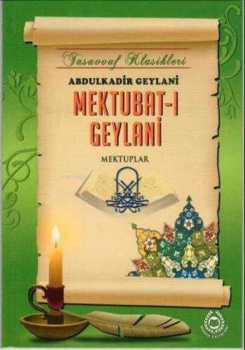 Mektubat-ı Geylani;Tasavvuf Geylani / Mektuplar