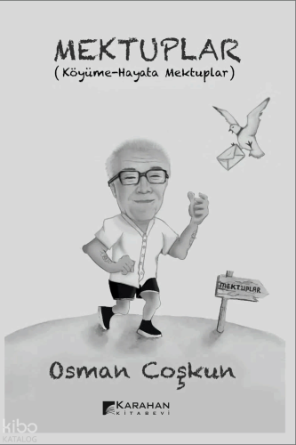 Mektuplar;Köyüme - Hayata Mektuplar