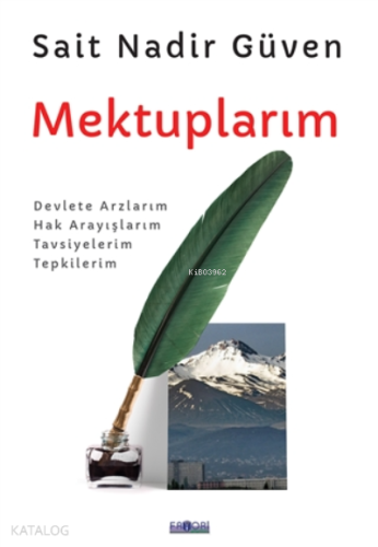 Mektuplarım;Devlete Arzlarım Hak Arayışlarım Tavisyelerim Tepkilerim
