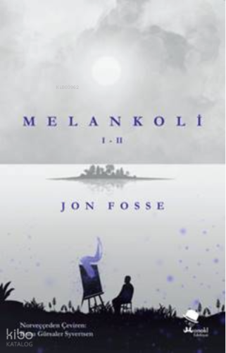 Melankoli  I - II