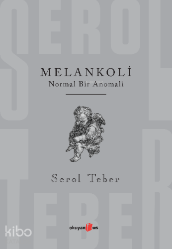 Melankoli;Normal Bir Anomali - Kitapiks.com