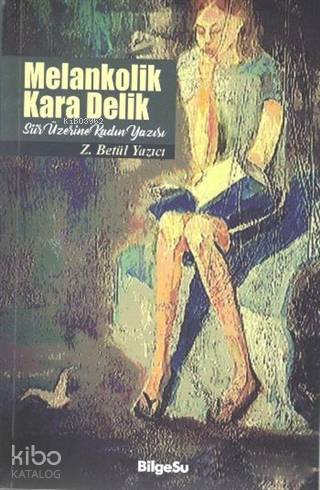 Melankolik Kara Delik; Şiir Üzerine Kadın Yazısı