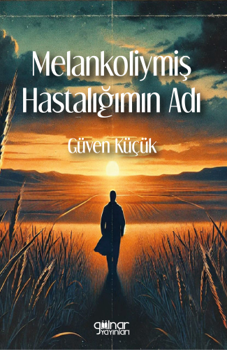 Melankoliymiş Hastalığımın Adı - Kitapiks.com
