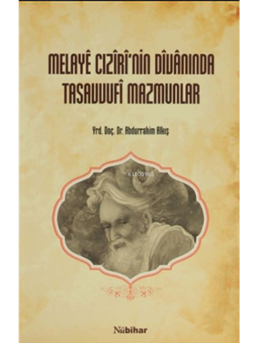 Melaye Cıziri'nin Divanında Tasavvufi Mazmunlar - Kitapiks.com