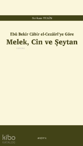 Melek, Cin ve Şeytan;Ebû Bekir Câbir el-Cezâirî'ye Göre
