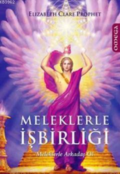 Meleklerle İşbirliği; Meleklerle Arkadaş Ol