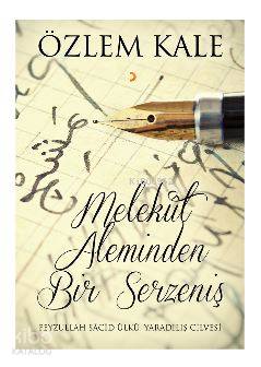 Melekût Aleminden Bir Serzeniş