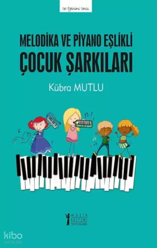 Melodika ve Piyano Eşlikli Çocuk Şarkıları