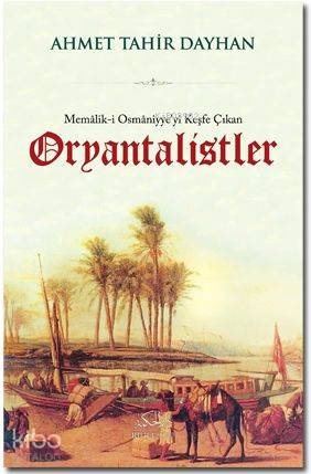 Memalik-i Osmaniyye'yi Keşfe Çıkan Oryantalistler