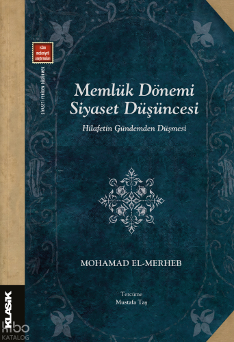 Memlük Dönemi Siyaset Düşüncesi ; Hilafetin Gündemden Düşmesi