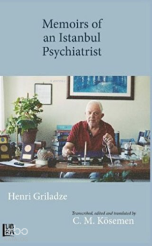 Memoirs of an Istanbul Psychiatrist Henri Griladze - Kitapiks.com