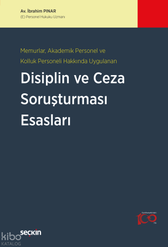 Memurlar, Akademik Personel ve Kolluk Personeli Hakkında Uygulanan Disiplin ve Ceza Soruşturması Esasları