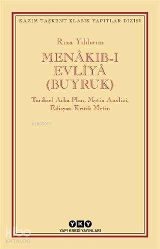 Menakıb-ı Evliya (Buyruk); Tarihsel Arka Plan, Metin Analizi, Edisyon - Kritik Metin